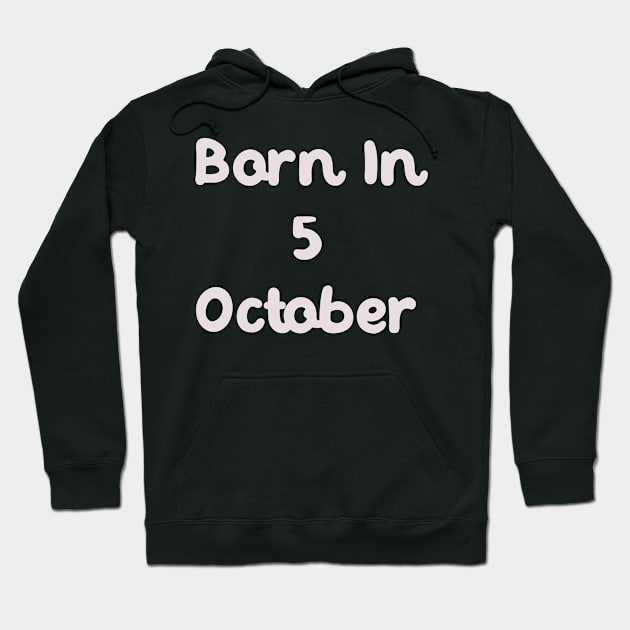 Born In 5 October Hoodie by Fandie